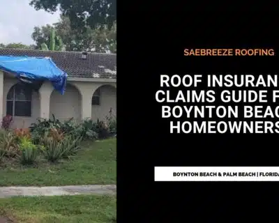 How to Get Your Insurance to Pay for Roof Damages in Boynton Beach