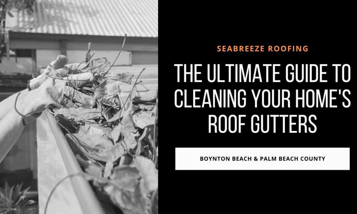 The Ultimate Guide to Cleaning Your Roof Gutters