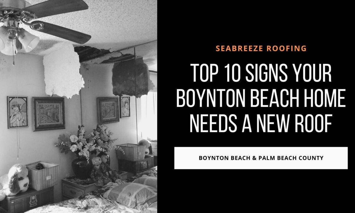 Top 10 Signs Your Boynton Beach Home Needs a New Roof