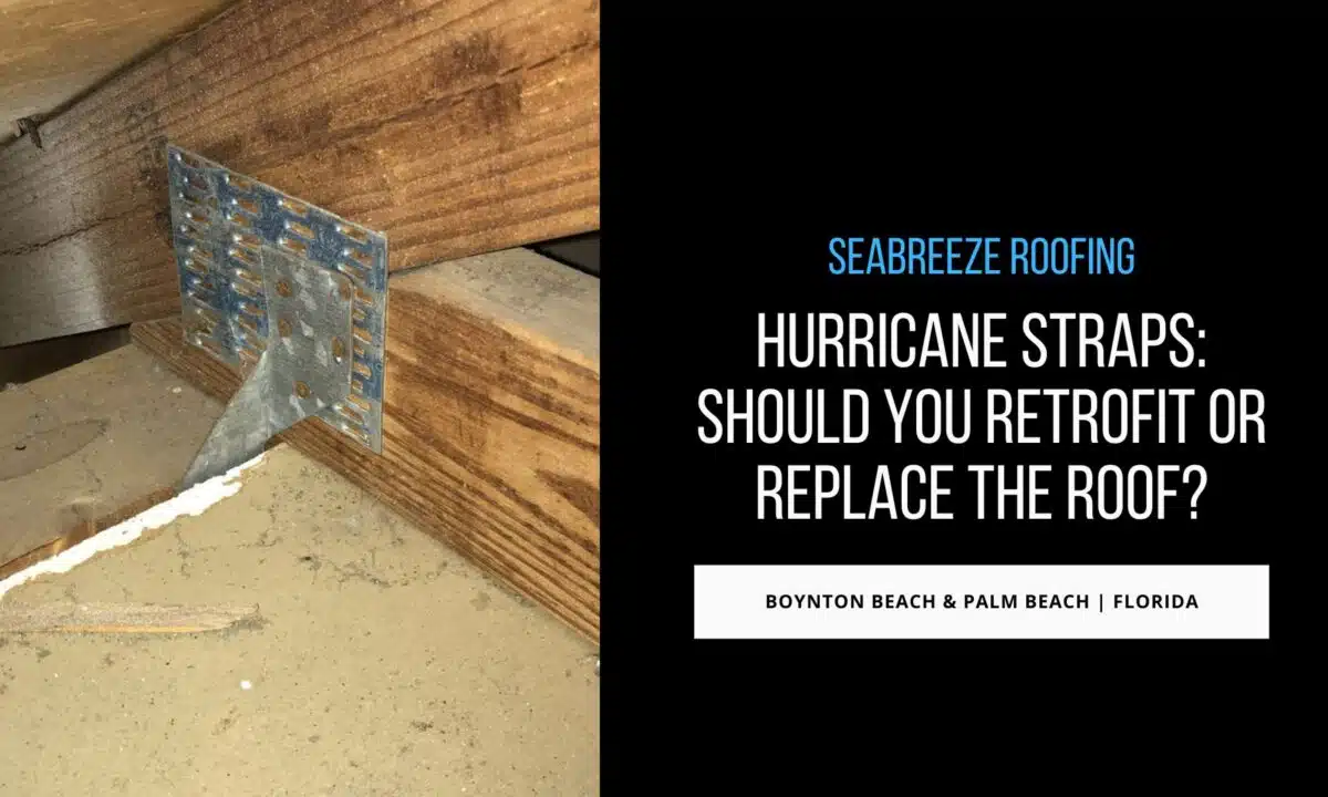 Hurricane Straps in Florida: Should You Retrofit or Replace the Roof?