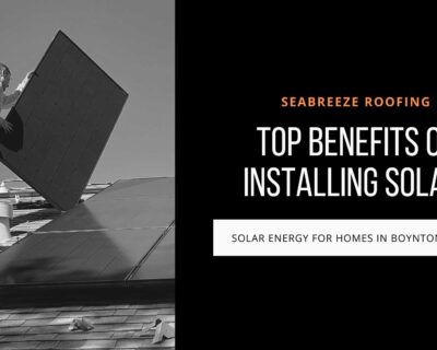 Top Benefits of Installing Solar Panels on Your Home in Boynton Beach