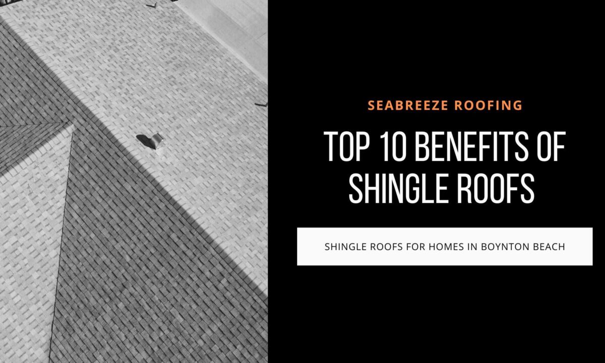 Top 10 Benefits of Shingle Roofs